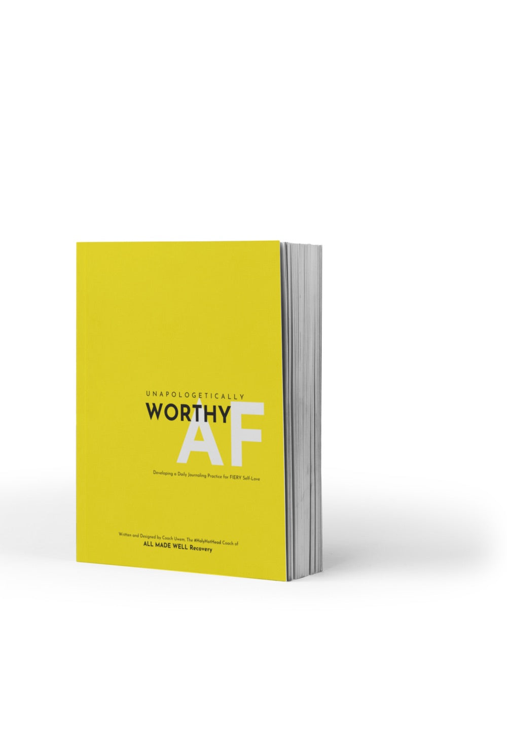 Unapologetically WorthyAF: 60 Day Journal for Fiery Self-Love